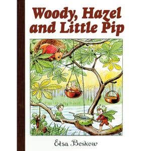 Woody, Hazel and Little Pip - Elsa Beskow